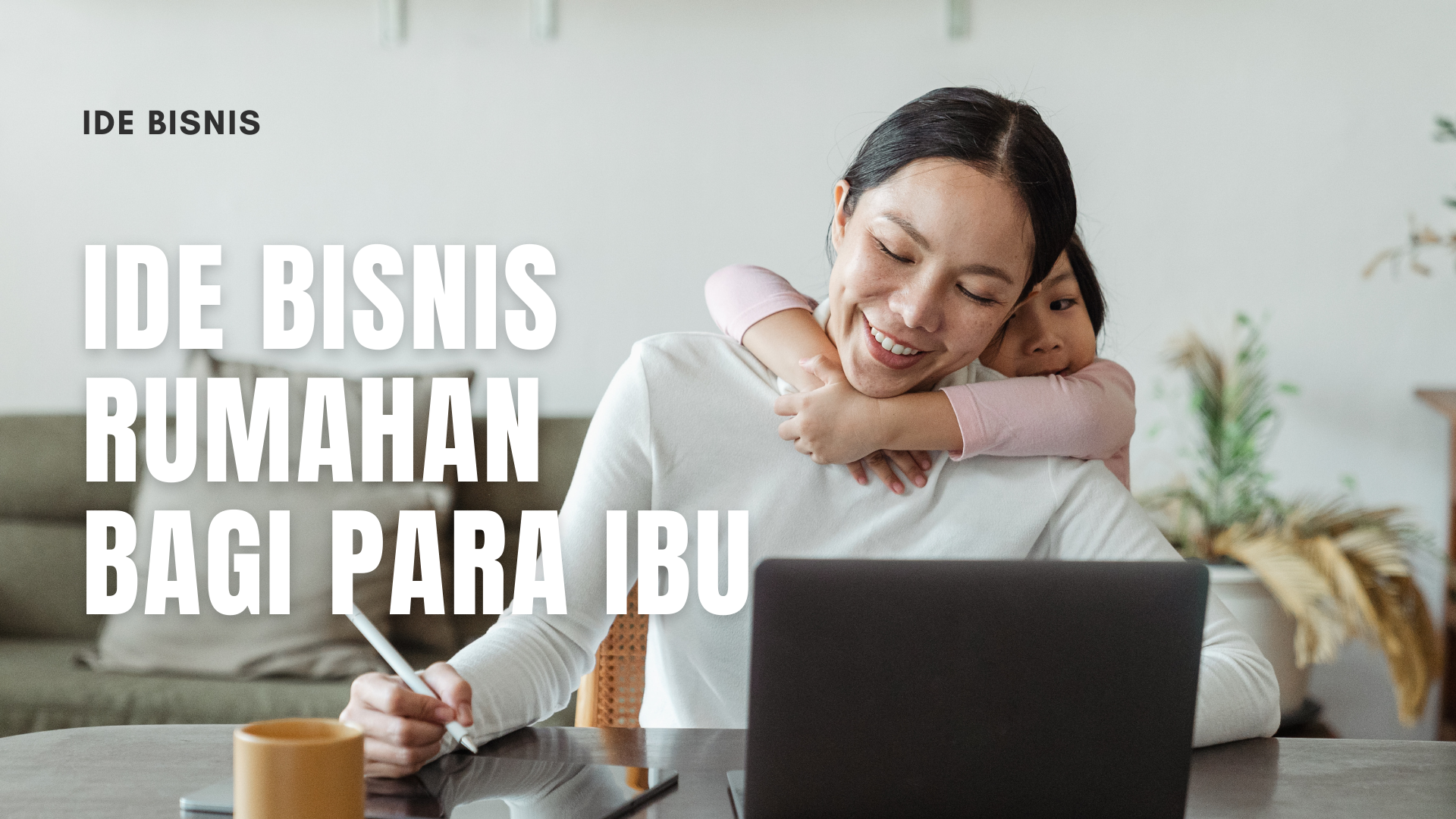 15 Ide Bisnis Rumahan untuk Ibu Rumah Tangga: Peluang Usaha yang ...